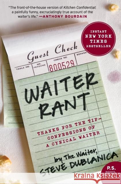Waiter Rant: Thanks for the Tip--Confessions of a Cynical Waiter