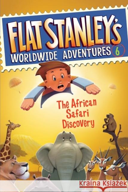 Flat Stanley's Worldwide Adventures #6: The African Safari Discovery