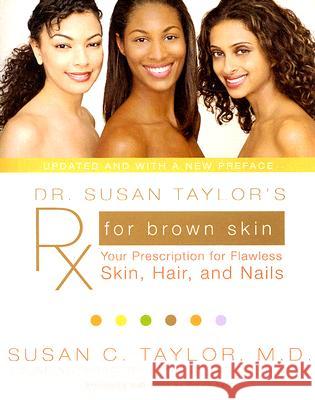 Dr. Susan Taylor's RX for Brown Skin: Your Prescription for Flawless Skin, Hair, and Nails