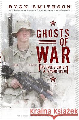 Ghosts of War: The True Story of a 19-Year-Old GI