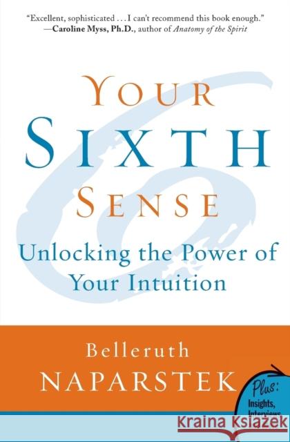 Your Sixth Sense: Unlocking the Power of Your Intuition