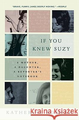 If You Knew Suzy: A Mother, a Daughter, a Reporter's Notebook