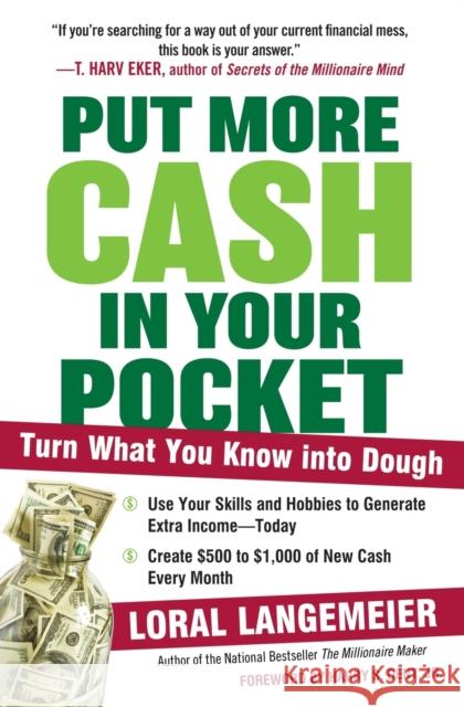 Put More Cash in Your Pocket: Turn What You Know Into Dough