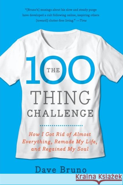 The 100 Thing Challenge: How I Got Rid of Almost Everything, Remade My Life, and Regained My Soul
