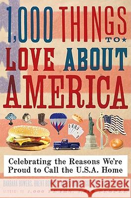 1,000 Things to Love about America: Celebrating the Reasons We're Proud to Call the U.S.A. Home