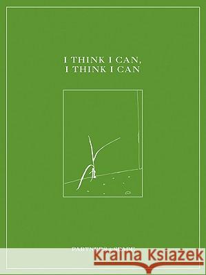 I Think I Can, I Think I Can