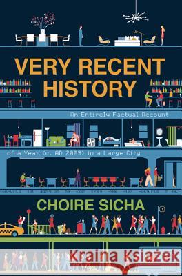 Very Recent History: An Entirely Factual Account of a Year (C. Ad 2009) in a Large City