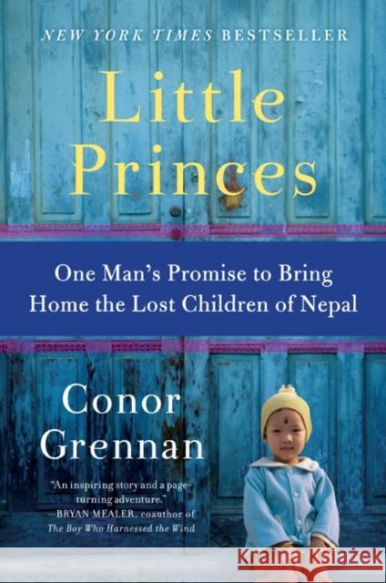 Little Princes: One Man's Promise to Bring Home the Lost Children of Nepal