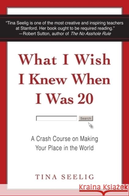 What I Wish I Knew When I Was 20: A Crash Course on Making Your Place in the World