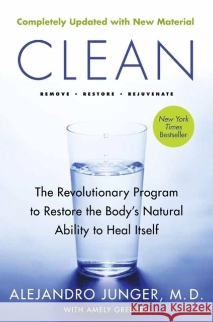 Clean -- Expanded Edition: The Revolutionary Program to Restore the Body's Natural Ability to Heal Itself