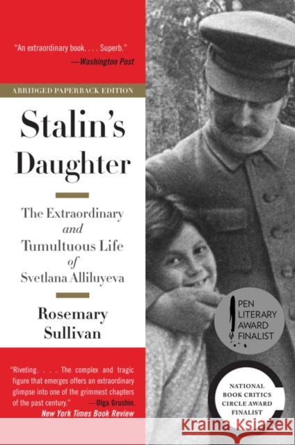 Stalin's Daughter: The Extraordinary and Tumultuous Life of Svetlana Alliluyeva