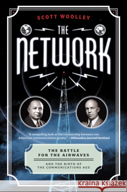 The Network: The Battle for the Airwaves and the Birth of the Communications Age