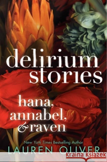 Delirium Stories: Hana, Annabel, and Raven