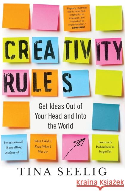 Creativity Rules: Get Ideas out of Your Head and into the World