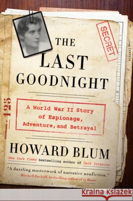 The Last Goodnight: A World War II Story of Espionage, Adventure, and Betrayal