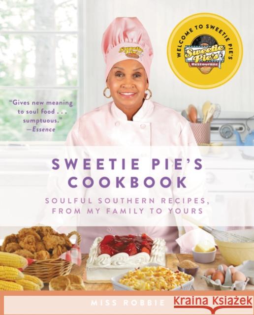 Sweetie Pie's Cookbook: Soulful Southern Recipes, from My Family to Yours