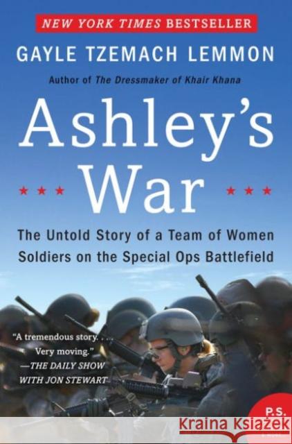 Ashley's War: The Untold Story of a Team of Women Soldiers on the Special Ops Battlefield