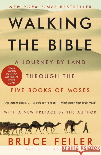 Walking the Bible: A Journey by Land Through the Five Books of Moses