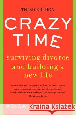 Crazy Time: Surviving Divorce and Building a New Life, Third Edition