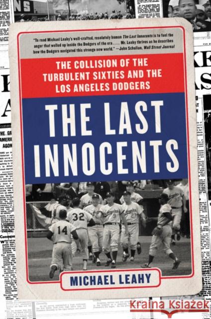 The Last Innocents: The Collision of the Turbulent Sixties and the Los Angeles Dodgers