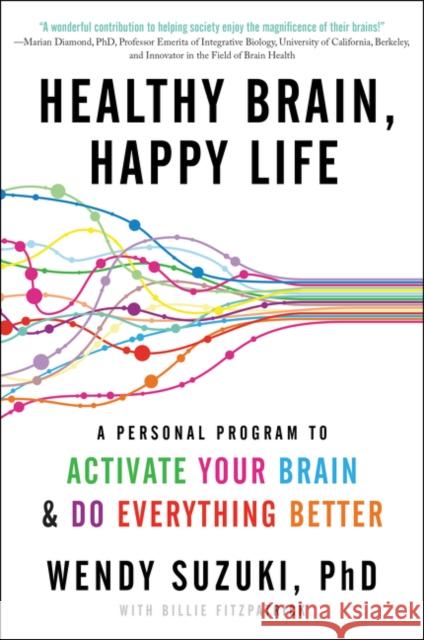 Healthy Brain, Happy Life: A Personal Program to Activate Your Brain and Do Everything Better