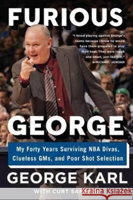 Furious George: My Forty Years Surviving NBA Divas, Clueless Gms, and Poor Shot Selection
