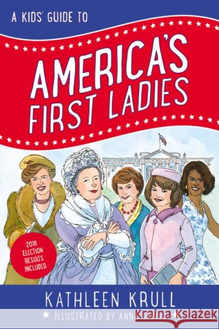 A Kids' Guide to America's First Ladies