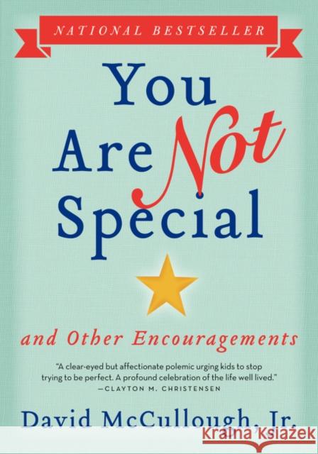 You Are Not Special: ... and Other Encouragements