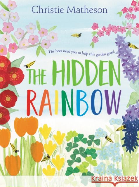 The Hidden Rainbow: A Springtime Book For Kids