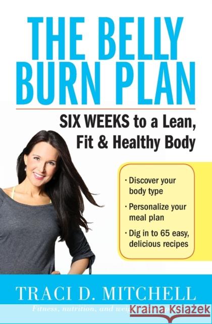 The Belly Burn Plan: Six Weeks to a Lean, Fit & Healthy Body
