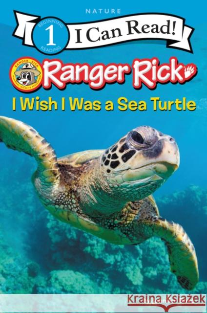 Ranger Rick: I Wish I Was a Sea Turtle