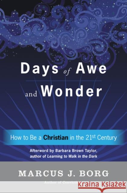 Days of Awe and Wonder: How to Be a Christian in the Twenty-First Century