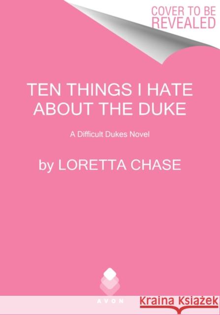 Ten Things I Hate About the Duke: A Difficult Dukes Novel
