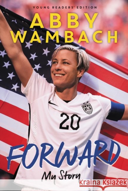 Forward: My Story Young Readers' Edition