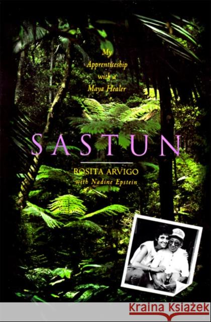 Sastun: My Apprenticeship with a Maya Healer