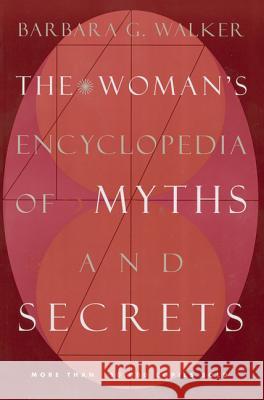 The Woman's Encyclopedia of Myths and Secrets