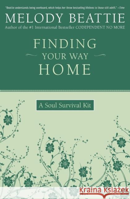 Finding Your Way Home: A Soul Survival Kit