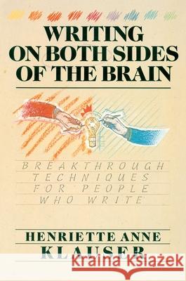 Writing on Both Sides of the Brain: Breakthrough Techniques for People Who Write