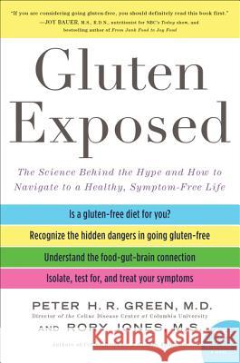 Gluten Exposed: The Science Behind the Hype and How to Navigate to a Healthy, Symptom-Free Life