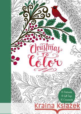 Christmas to Color: 10 Postcards, 15 Gift Tags, 10 Ornaments: A Christmas Holiday Book for Kids