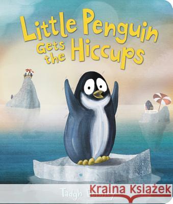 Little Penguin Gets the Hiccups Board Book