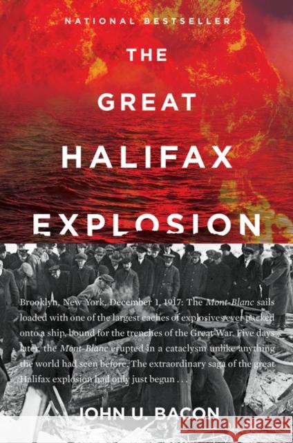 The Great Halifax Explosion: A World War I Story of Treachery, Tragedy, and Extraordinary Heroism