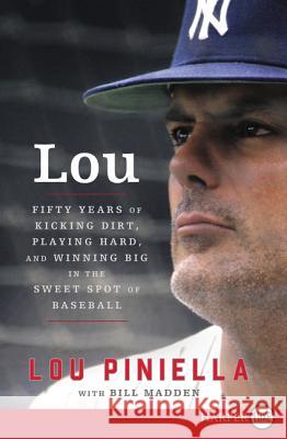 Lou: Fifty Years of Kicking Dirt, Playing Hard, and Winning Big in the Sweet Spot of Baseball