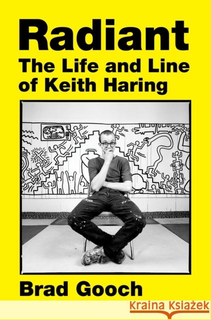 Radiant: The Life and Line of Keith Haring