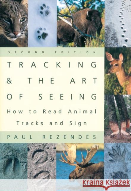 Tracking and the Art of Seeing, 2nd Edition: How to Read Animal Tracks and Signs