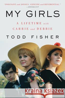 My Girls: A Lifetime with Carrie and Debbie