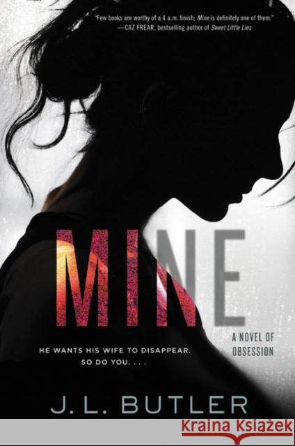 Mine: A Novel of Obsession