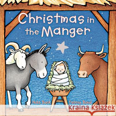 Christmas in the Manger Padded Board Book: A Christmas Holiday Book for Kids