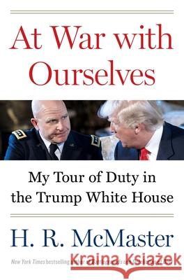 At War with Ourselves: My Tour of Duty in the Trump White House