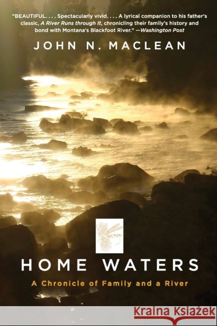 Home Waters: A Chronicle of Family and a River